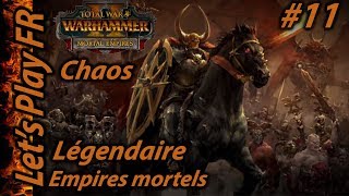 Warhammer Total war 2 [FR]  #11 Campagne Chaos Légendaire  Empires Mortels