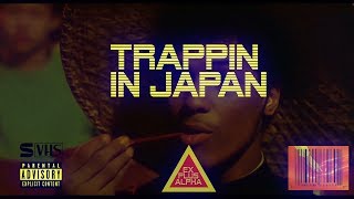 TRAPPIN IN ＪＡＰＡＮ ＥＸ ???? ?lpha