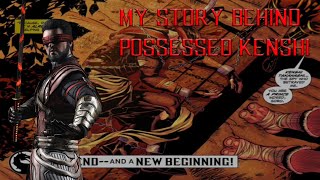 Mortal Kombat X - My Story Behind Possessed Kenshi