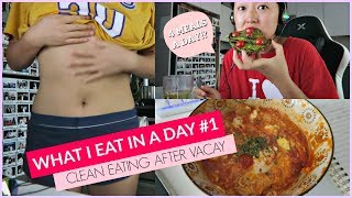 ? WHAT I EAT IN A DAY  #1 | "Clean eating After Vacation!" (3 days worth)