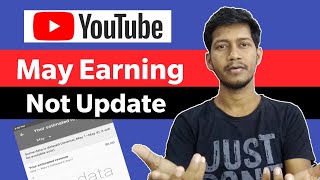 Earning Not Update ! Youtube May Earning Not Update Why ?