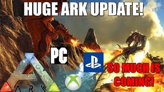 ARK MEGA UPDATE! - 259/756/510! - HUGE FIXES AND MORE! - PC/CONSOLE! - (Ark: Survival Evolved)