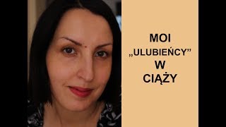 3 RZECZY DZIĘKI KTÓRYM CIĄŻA JEST DLA MNIE ŁATWIEJSZA - ULUBIEŃCY W CIĄŻY #73