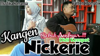 KANGEN NICKERIE |Didi Kempot COVER AKUSTIK Mustika Romansa ft. Banten Kromatix