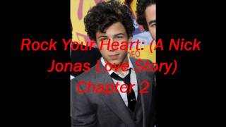 Rock Your Heart: (A Nick Jonas Love Story) Chapter 2 Part 1