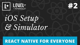 React Native For Everyone #2 - iOS Setup & Simulator
