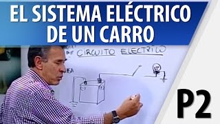 ¿Cómo Funciona el Circuito Eléctrico de un Automóvil? Parte 2