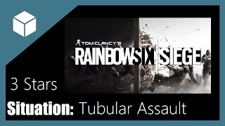 Rainbow Six Siege Tubular Assault Situation 3 Stars Guide