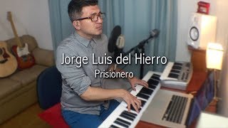 Prisionero-Jorge Luis del Hierro (Vico Rodriguez Cover Piano)