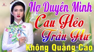 ANH NHẪN TÂM SAO ĐÀNH...  Mới Đét 6666 Bài Bolero Trữ Tình Về Đêm Xót Xa KHÔNG QUẢNG CÁO