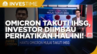 Hantu Omicron Takuti IHSG, Investor Diimbau Perhatikan Hal Ini!