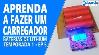 Baterias de Lithium - Carregador Para as Células de Lítio | T6 • #106