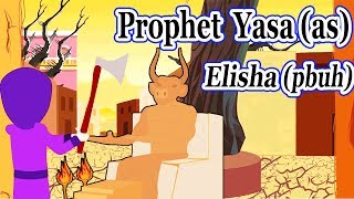 Yasa | Elisha (AS)  Prophet Stories For Kids  Ep 22 | Prophet story Islamic Cartoon Children Video