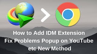Fix IDM Extension Not Showing on YouTube Google Chrome - Add IDM Extension to Chrome.