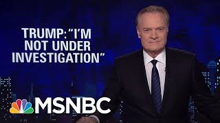 Lawrence: Pay Attention When Donald Trump Says 'Believe Me' | The Last Word | MSNBC