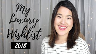 MY LUXURY WISHLIST 2018