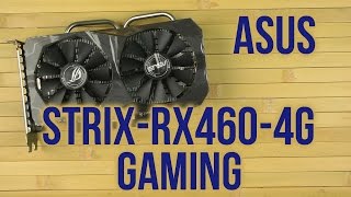 Распаковка Asus STRIX-RX460-4G-GAMING