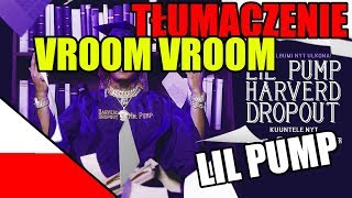 Lil Pump - Vroom Vroom Vroom (Polskie tłumaczenie/Napisy po Polsku/PL) (Harverd Dropout)