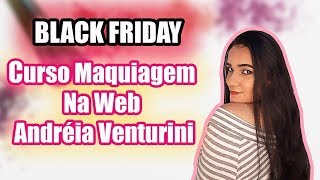 Curso Maquiagem na Web Funciona? | Curso de Maquiagem na Web Andreia Venturini é Bom?