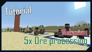 [TUTORIAL]MEKANISM  -  1x to 5x ORE PROCESSING