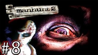 Manhunt 2 Uncensored PC Walkthrough Part 8