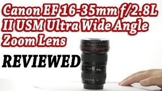 My thoughts of the Canon EF 16-35mm f/2.8L II USM