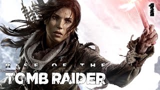 В ПОИСКАХ ГРОБНИЦЫ ПРОРОКА ● Rise Of The Tomb Raider - Часть 1 [Без Комментариев]