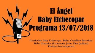 El Ángel con Baby Etchecopar Programa 13/07/2018