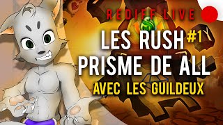 REDIFF DE LIVE : LES RUSH PRISME DE ALL 1