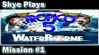 Tropico 5 Waterborne ► Campaign Mission #1 - Treasure Hunt◀ Gameplay / Tips