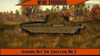 War Thunder - Spading Out The Chieftain Mk.5