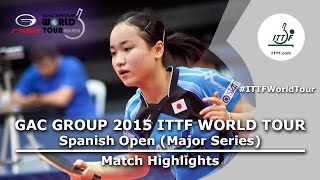 Spanish Open 2015 Highlights: ITO Mima vs WAN Yuan (1/8 U21)