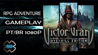VICTOR VRAN OVERKILL EDITION - JOGAMOS ESSE ARPG NO ESTILO DIABLO E GRIM DAWN - GAMEPLAY PT/BR 1080P
