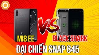 Xiaomi Mi 8 EE vs Xiaomi Black Shark - Đâu là ông vua thực sự