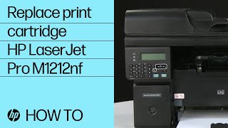 Replacing a Print Cartridge | HP LaserJet Pro M1212nf | HP