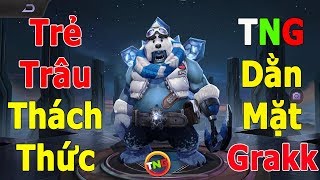 Liên quân Bị Trẻ Trâu thách thức ? TNG cầm Grakk dằn mặt khiến Best grakk phải Đứng Hình