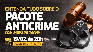 Entenda tudo sobre o pacote anticrime