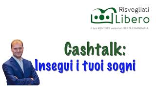 Cashtalk insegui i tuoi sogni