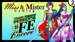 The Unholy Temptation - Miss And Mister Play Tokyo Mirage Sessions #FE Encore (Ep. Two)