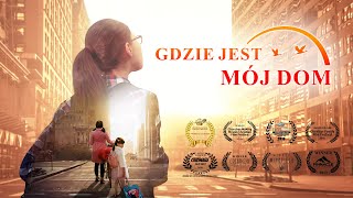 Chrześcijański film familijny | „Gdzie jest mój dom?” Bóg dał mi szczęśliwą rodzinę (Dubbing PL)