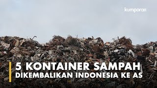 Tidak Ingin Jadi Tempat Pembuangan Sampah, Indonesia Kirim Balik Sampah ke AS