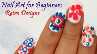 DIY - 5 Retro Theme Inspired Nail Art Designs for Beginners