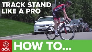 How To Track Stand Like A Pro | Essential Cycling Skills