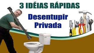 Como DESENTUPIR PRIVADA - Três Idéias Rápidas - Marido Explica #5