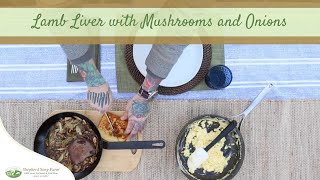 Lamb Liver, Mushrooms and Onions | Recipe
