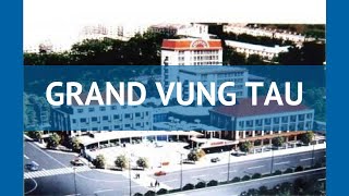 GRAND VUNG TAU 4* Вьетнам Вунг Тау обзор – отель ГРАНД ВУНГ ТАУ 4* Вунг Тау видео обзор