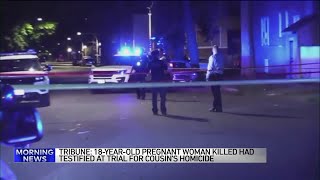 Pregnant woman killed had testified in murder trial this year