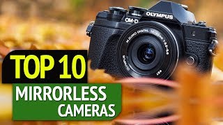 TOP 10: Best Mirrorless Cameras