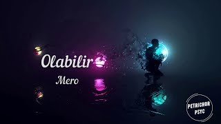 Mero - Olabilir (Şarkı Sözü/Lyrics) HD