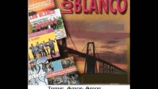 Amor, Amor - Los Blanco